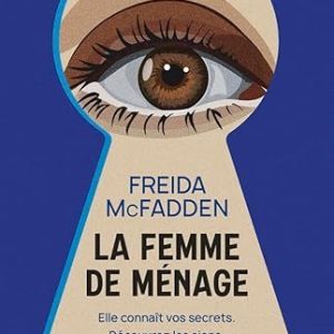 La femme de ménage Poche – 4 octobre 2023 de Freida McFadden (Auteur), Karine Forestier (Traduction)