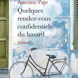 Quelques rendez-vous confidentiels du hasard Poche – 8 juin 2023 de Antoine Paje (Auteur)